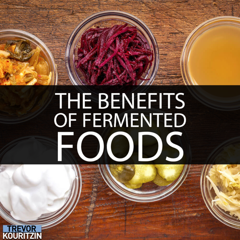 The Benefits Of Fermented Foods | Trevor Kouritzin